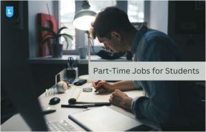 How To Find Part-Time Jobs for Students in the UK?